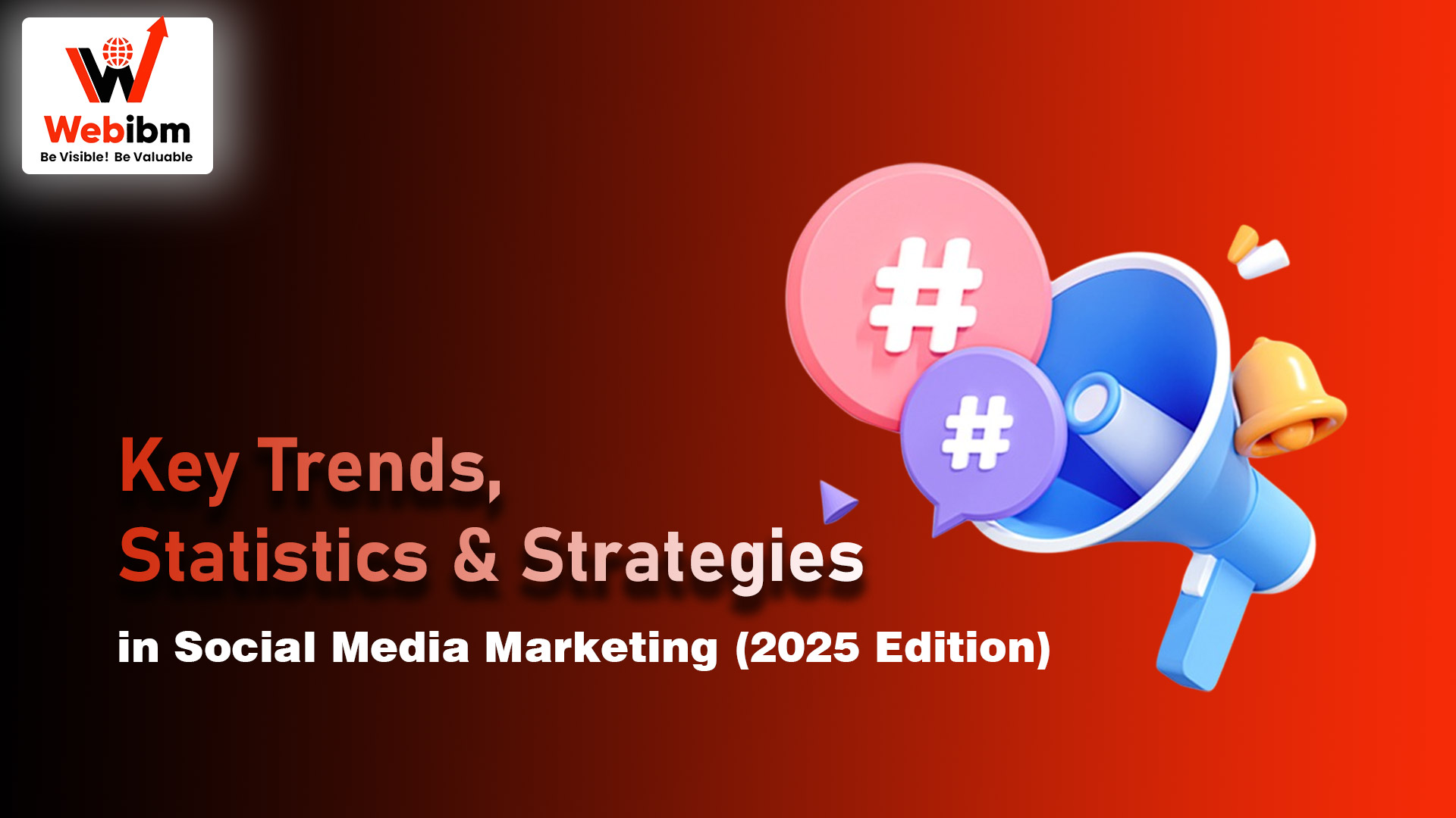 Key Trends, Statistics & Strategies in Social Media Marketing (2025 Edition)