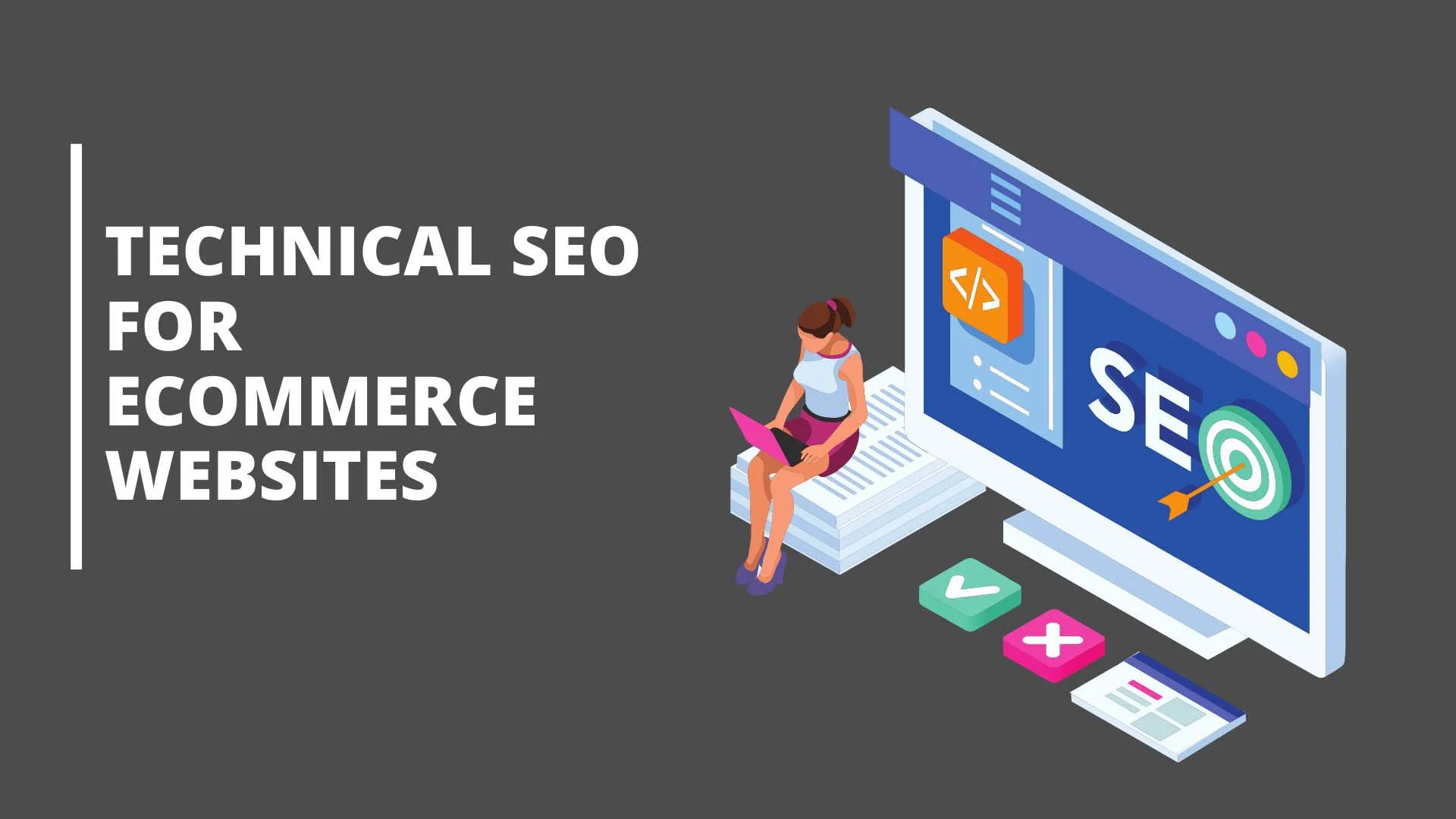 Technical SEO for Ecommerce Sites